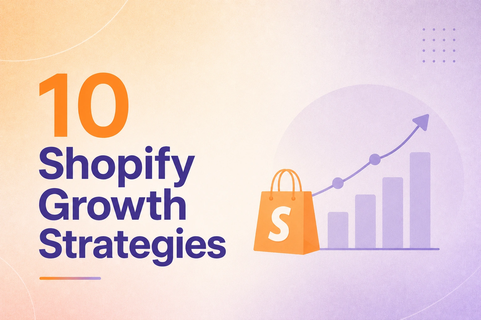 Scaling Your Shopify Store: 10 Growth Strategies That Work